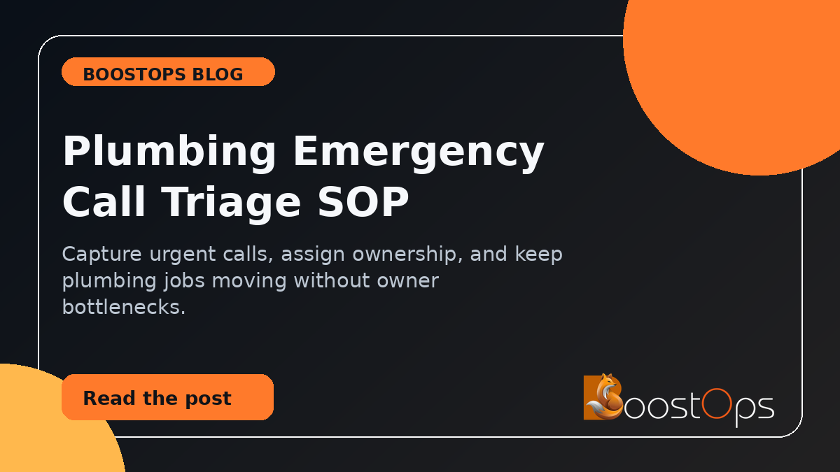 BoostOps blog featured image for Plumbing Emergency Call Triage SOP