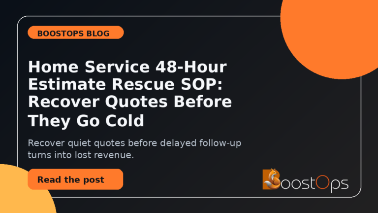 BoostOps blog featured image for Home Service 48-Hour Estimate Rescue SOP
