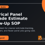 Electrical Panel Upgrade Estimate Follow-Up SOP: Stop High-Value Quotes From Going Cold