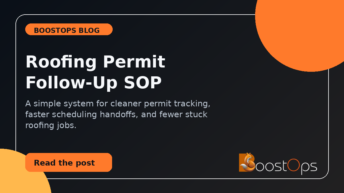 Roofing Permit Follow-Up SOP: Stop Approved Jobs From Getting Stuck Before Install
