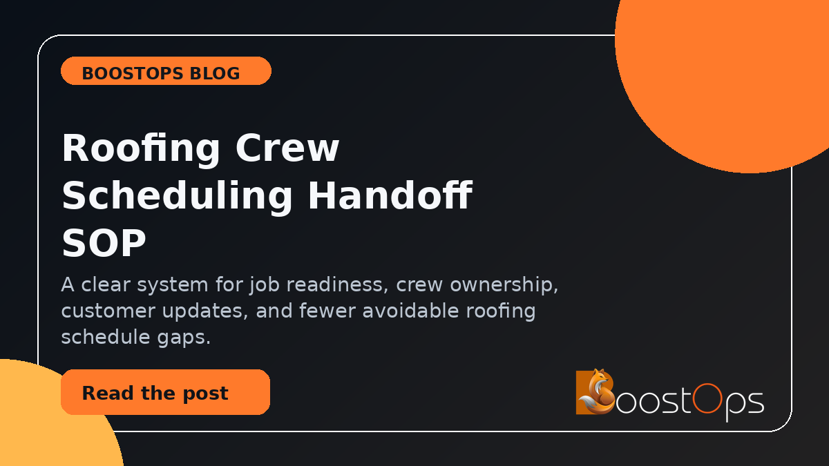 Roofing Crew Scheduling Handoff SOP: Stop Ready Jobs From Missing Install Dates
