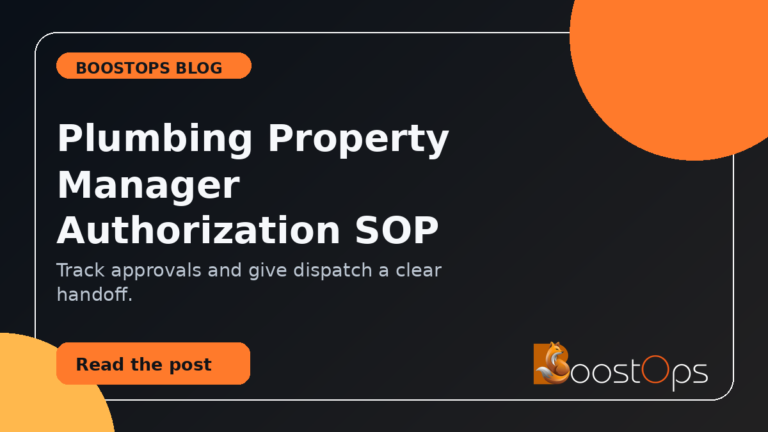 Plumbing property manager authorization SOP: track approvals and give dispatch a clear handoff.