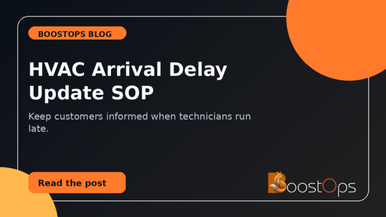 HVAC arrival delay update SOP: keep customers informed when technicians run late.